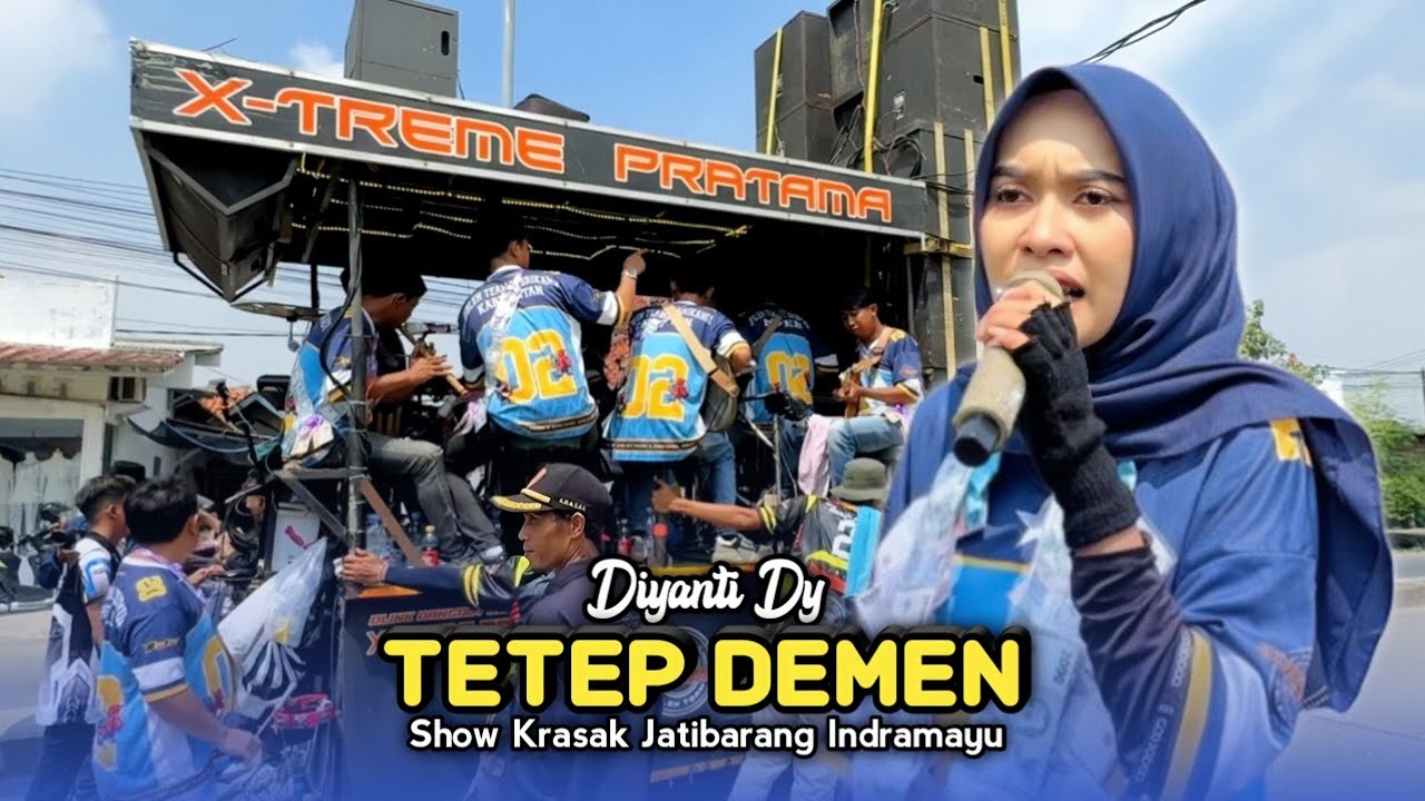 TETEP DEMEN • DIYANTI DY • New Xtreme Pratama • Show Krasak Jatibarang Indramayu 