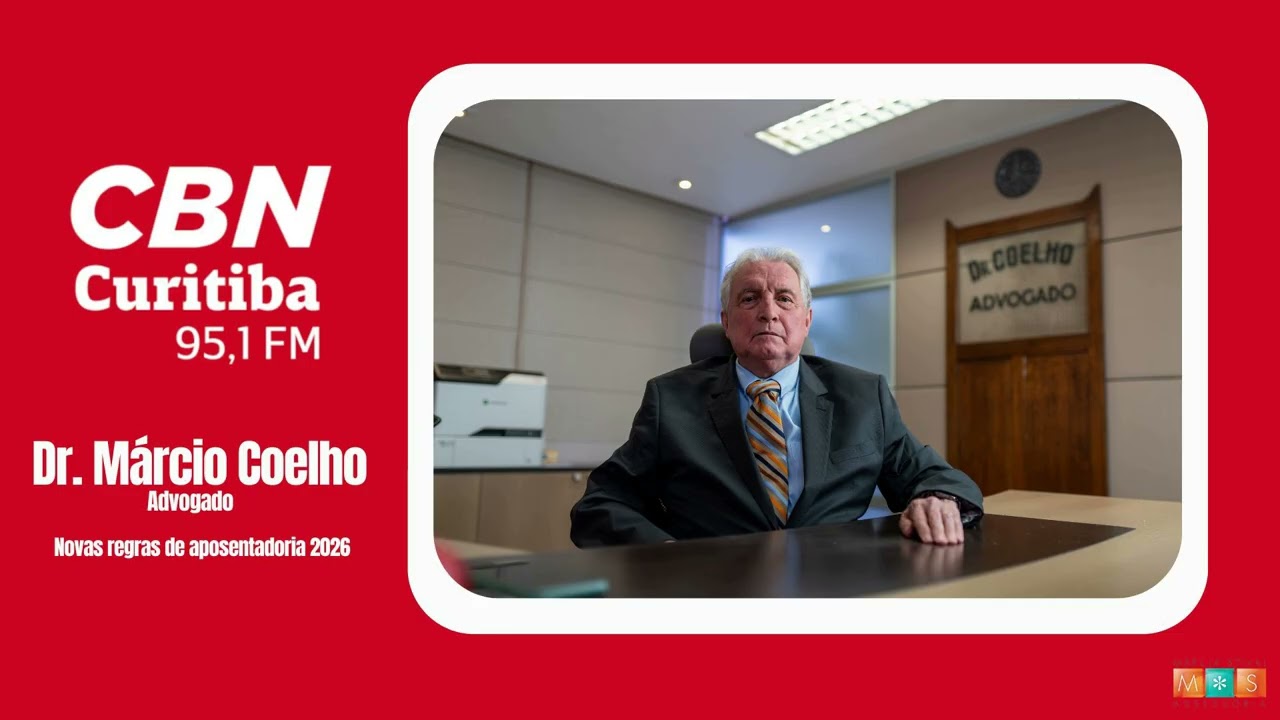 #Aposentadoria - Regras 2026 - Dr. Márcio Coelho na Rádio CBN FM (Curitiba)