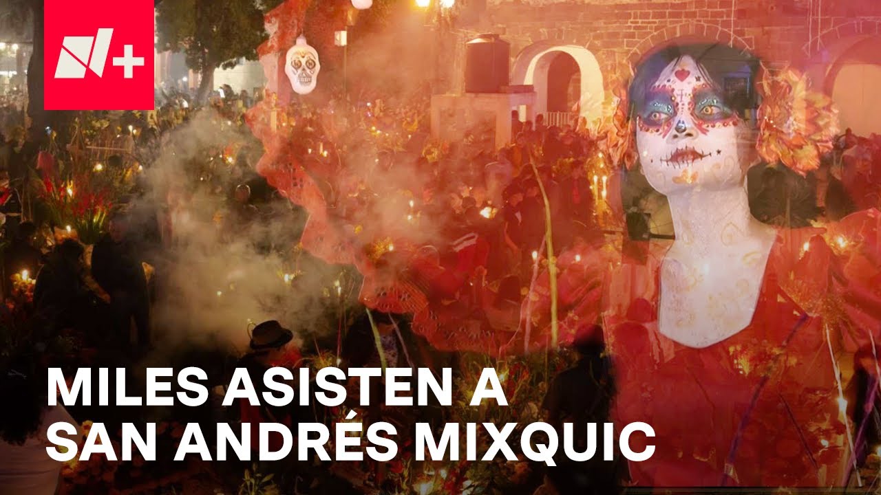 Miles asisten a las festividades de Día de Muertos en San Andrés Mixquic - En Punto