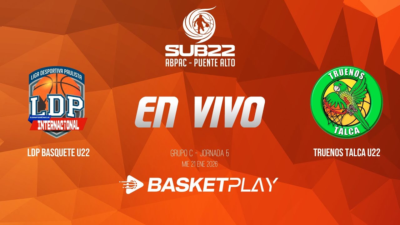 🔴EN VIVO | LDP BASQUETE U22 vs TRUENOS TALCA U22 | GRUPO C - Jornada 5 | TORNEO U22 2026