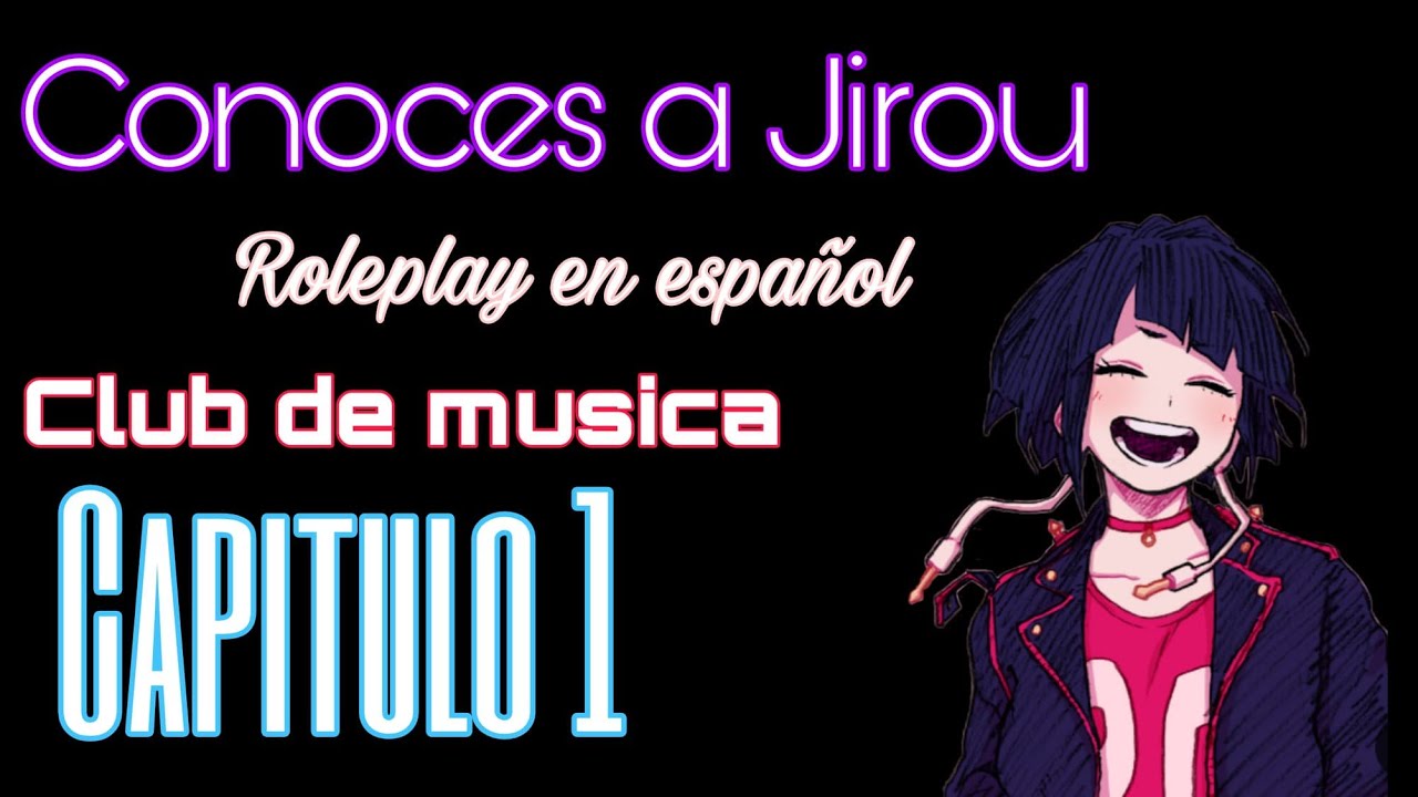 Conoces a Jirou/Roleplay en español/CAPITULO 1- Boku no hero