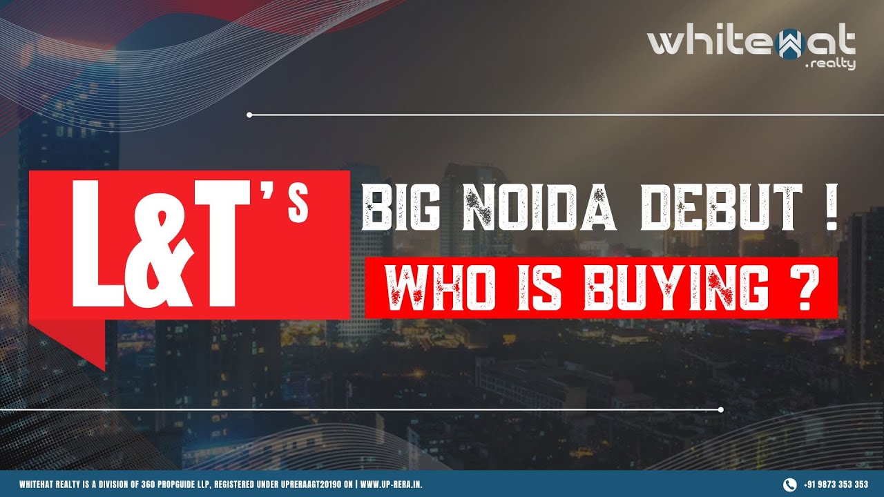 L&T Green Reserve Sector 128 | Full Case Study + Project Review (Noida Expressway Luxury)