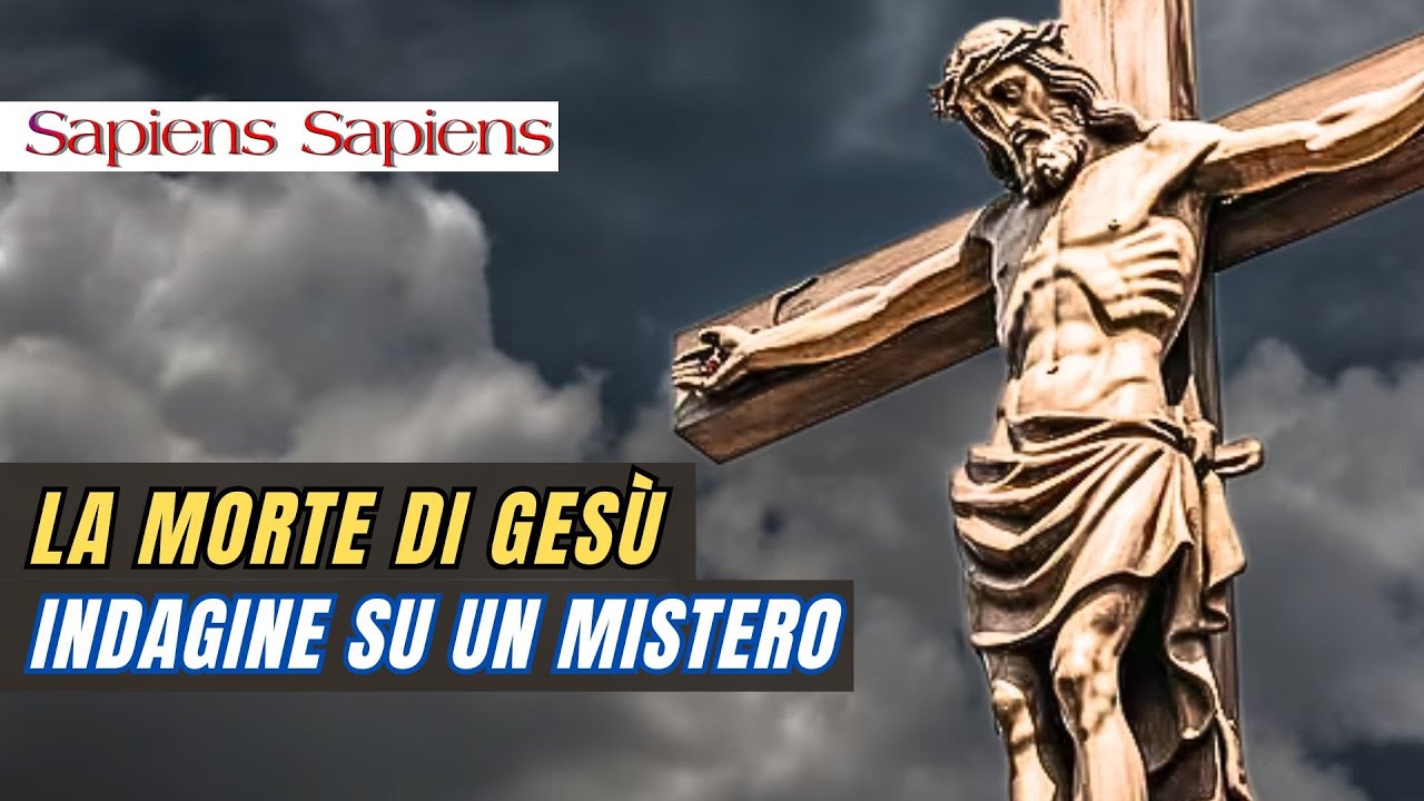 La Morte di Gesù. Indagine su un mistero