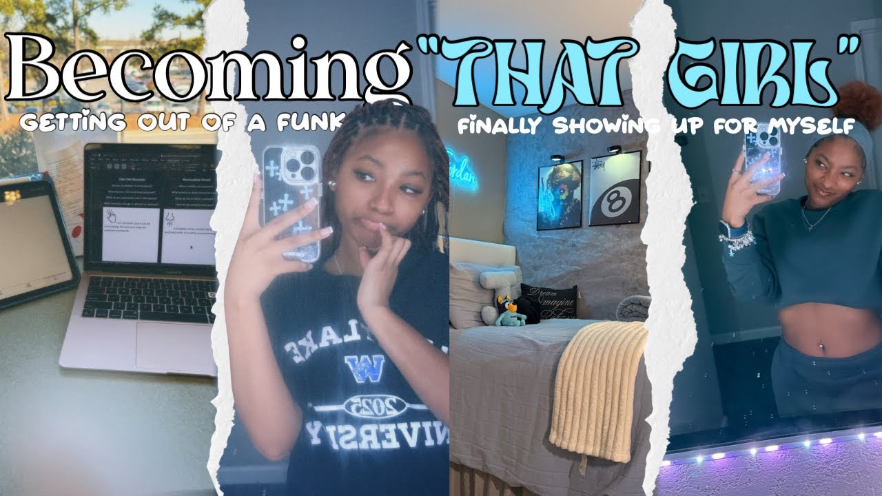𝘽𝙚𝙘𝙤𝙢𝙞𝙣𝙜 “𝙏𝙝𝙖𝙩 𝙂𝙞𝙧𝙡” 🎀 | getting out of a funk & showing up for myself | Prioritizing ME!