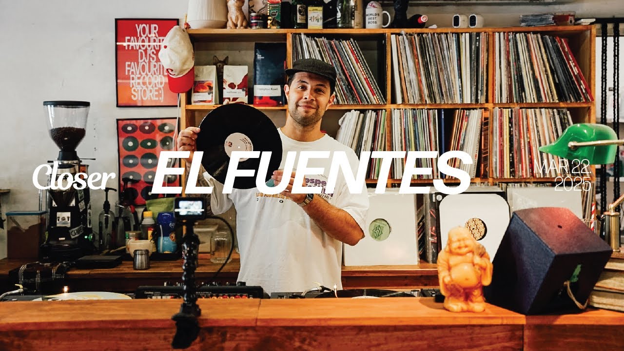 EL FUENTES | CLOSER RECORD STORE | DJ Sessions | Deep House, Soul, Electronic Music