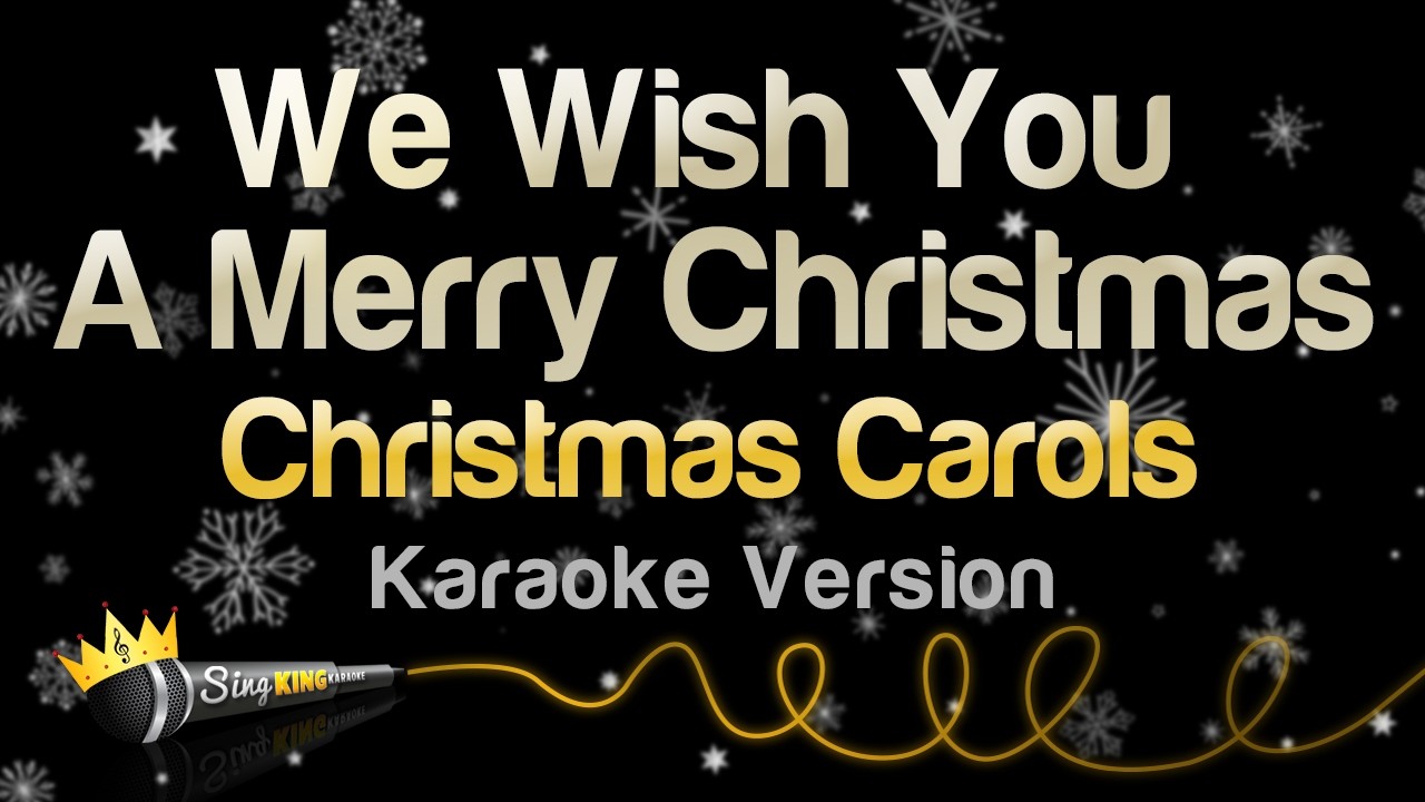 Christmas Carols - We Wish You A Merry Christmas (Karaoke Version)