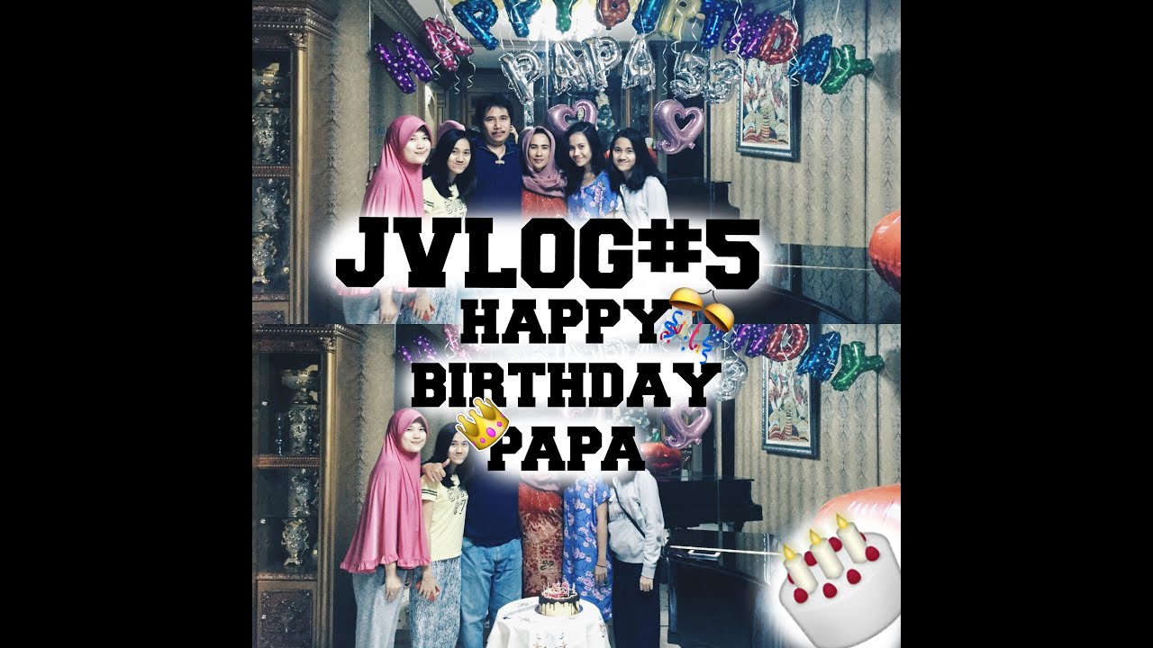 JVLOG#5 HAPPY BIRTHDAY PAPA(SUARA BOM)#5 HAPPY BIRTHDAY PAPA(SUARA BOM)