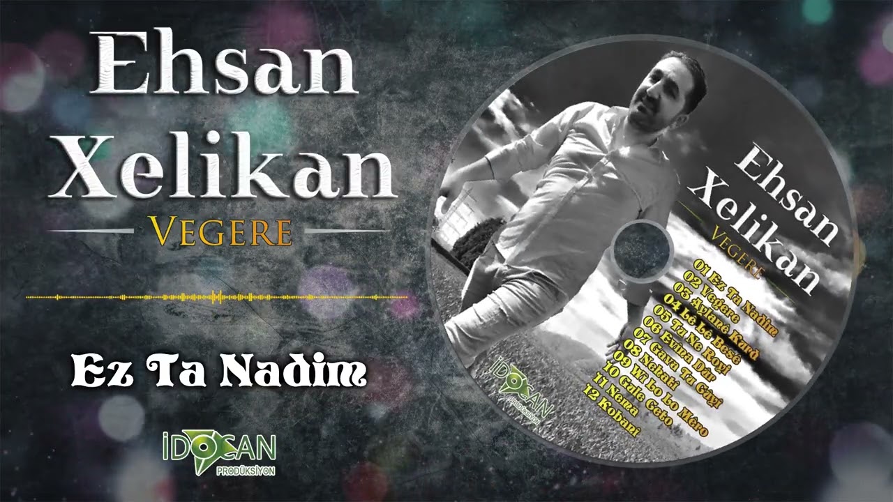 Ehsan Xelikan Ez Ta Nadim