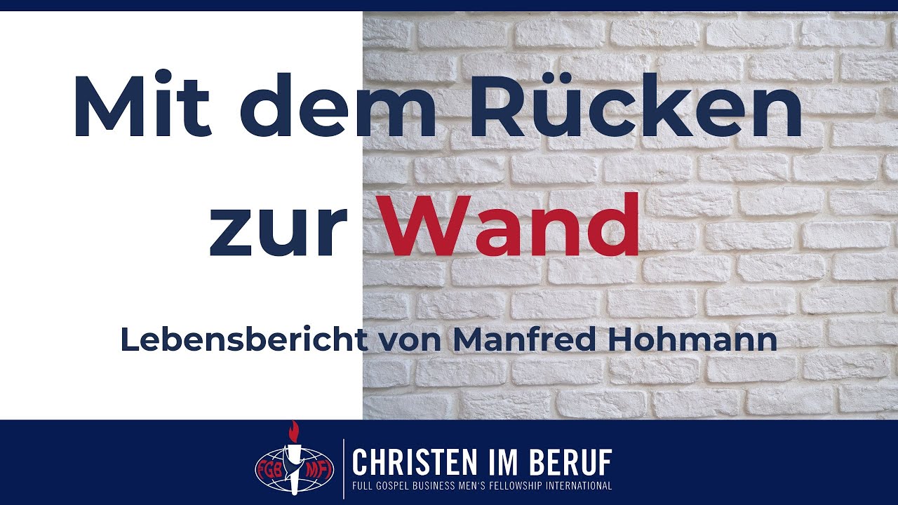 Mit dem Rücken zur Wand Vortrag/Lebensbericht von Manfred Hohmann, Christen im Beruf Darmstadt