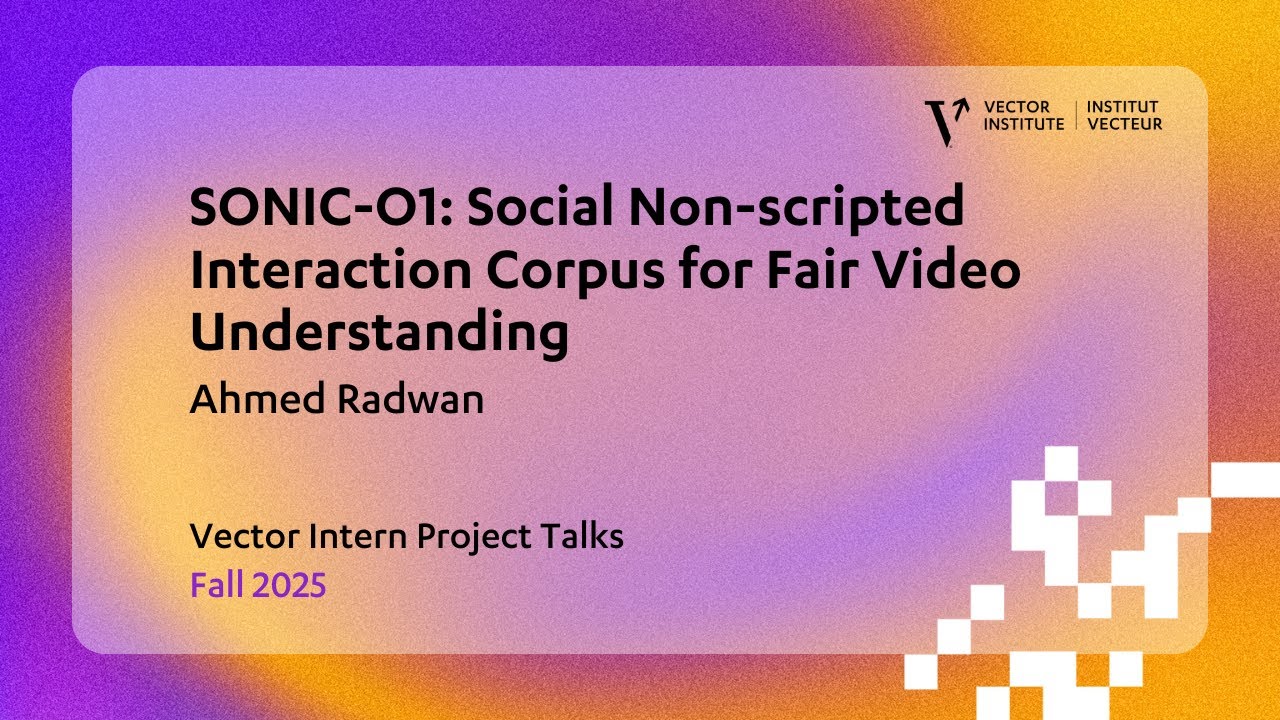 SONIC-O1: Social Non-scripted Interaction Corpus for Fair Video Understanding | Ahmed Radwan