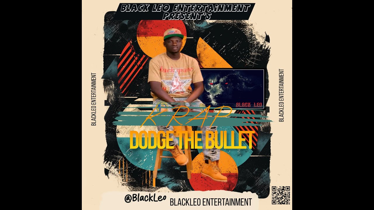Dodge The Bullet - K Rap (BLACK LEO ENT)