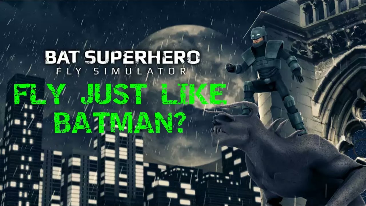 Bat Superhero Fly Simulator - first play video game review! Fly just like Batman?