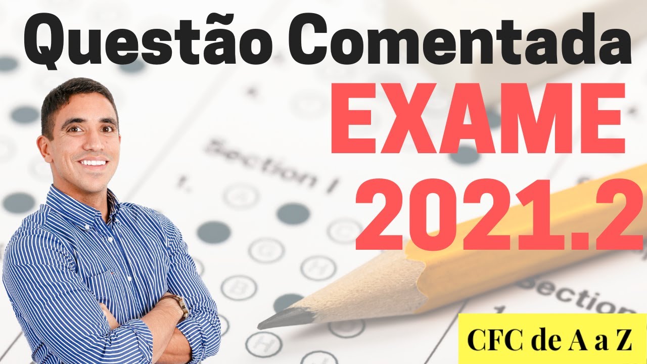 Questão 20 Comentada - Exame CFC 2021.2