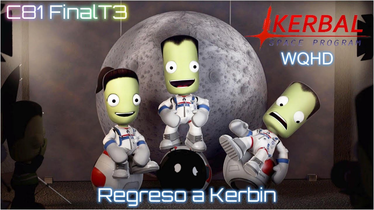 Kerbal Space Program Regreso a Kerbin C81 Final T3