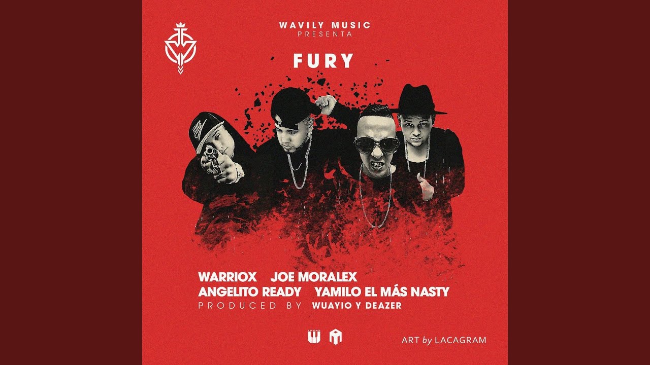 Fury (feat. Joe Moralex, Yamilo El Mas Nasty, Angelito Ready & Warriox)