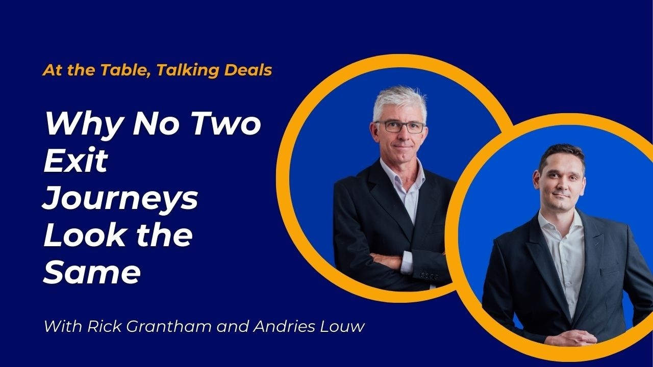 Why No Two Business Exits Look The Same | At The Table with Rick Grantham