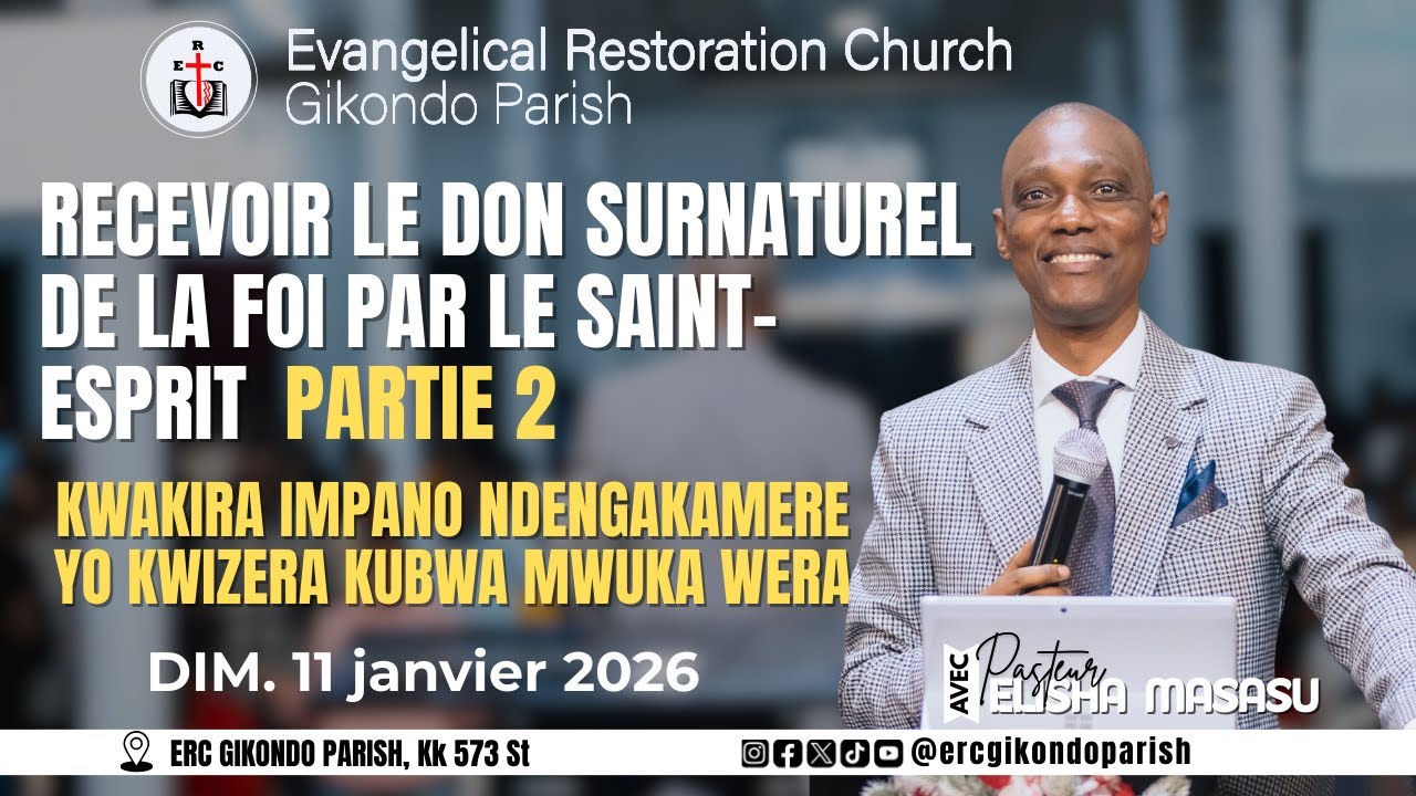 LA FOI PARTIE 2 AVEC PST. ELISHA MASASU | 1ÈRE CULTE DOMINICALE / 11 JANVIIER 2026