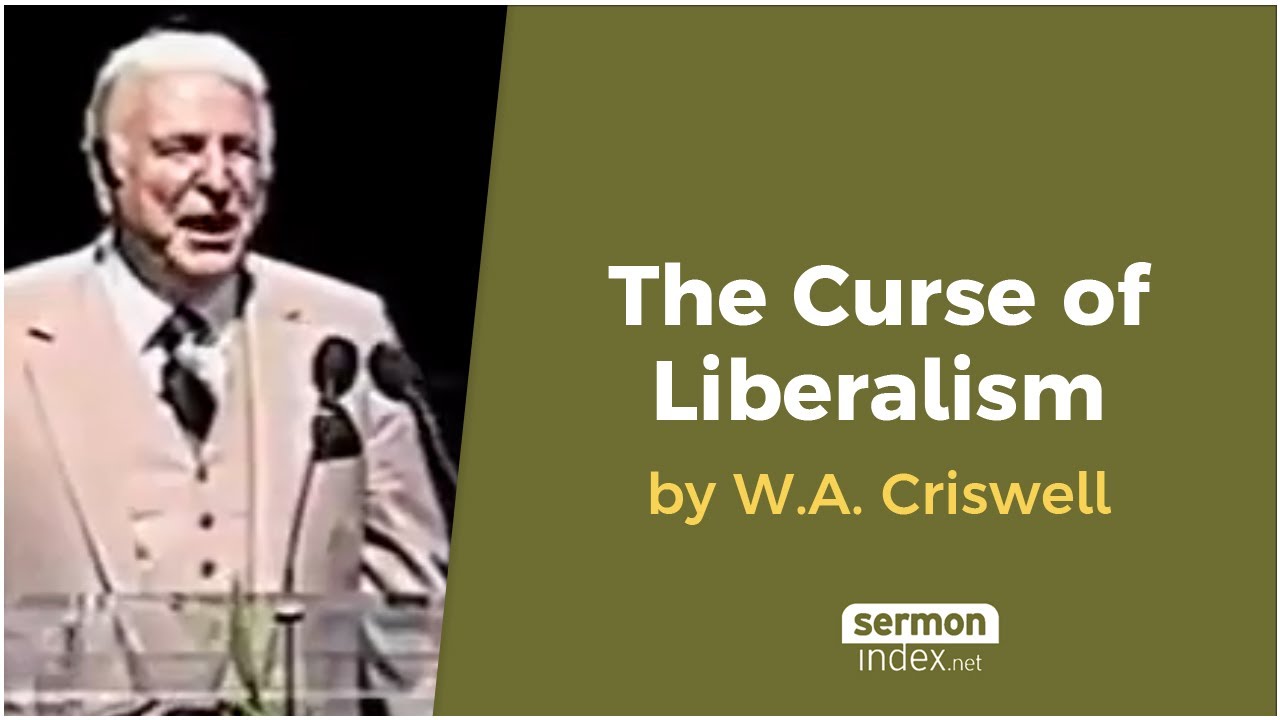 The Curse of Liberalism by W.A. Criswell