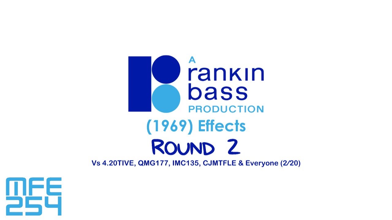 Rankin Bass Production (1969) Effects Round 2 Vs 4.20TIVE, QMG177, IMC135, CJMTFLE & Everyone (2⁄20)