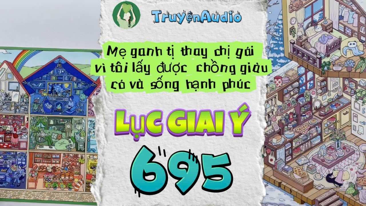 [Truyện Audio] LỤC GIAI &Yacute; 695 [Full] || Lục Giai &Yacute; Audio
