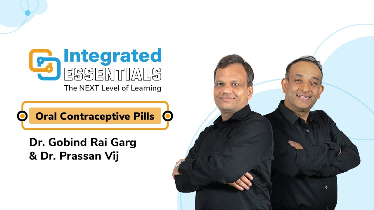 Oral contraceptives (Integrated lecture) by Dr Gobind Rai Garg and Dr Prasann Vij