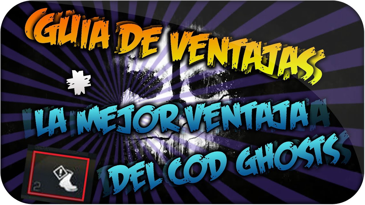 GUÍA VENTAJAS Y MEJOR VENTAJA CALL OF DUTY GHOSTS ||| By n00bCOD