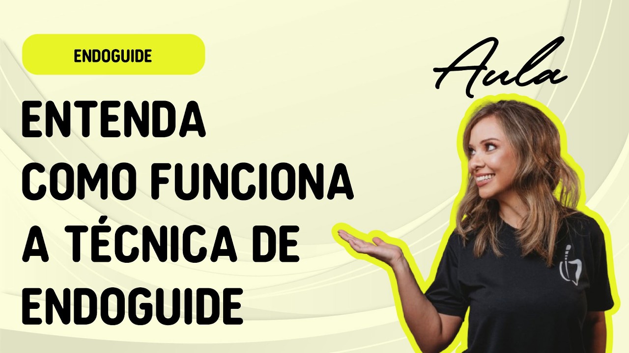 Entenda como funciona a técnica de EndoGuide por Paula Cosenza - #Aula002