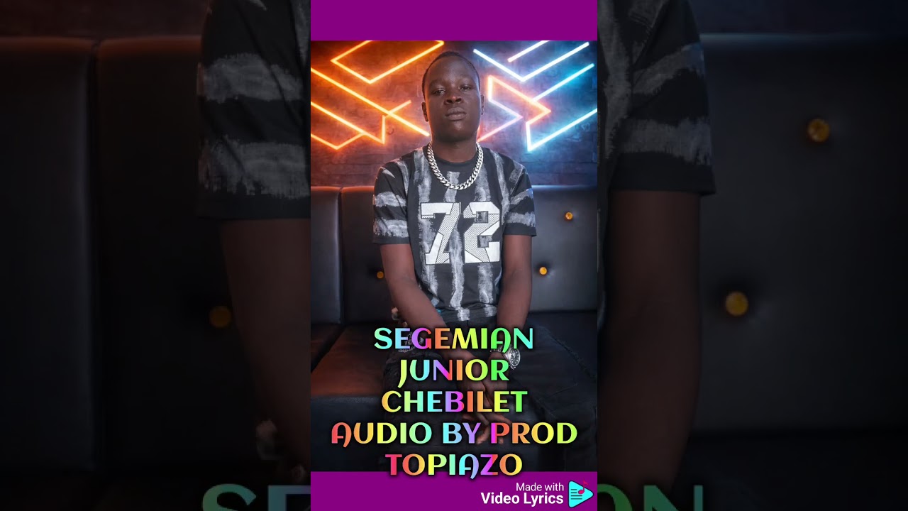 SEGEMIAN JUNIOR CHEBILET LATEST KALENJIN SONG