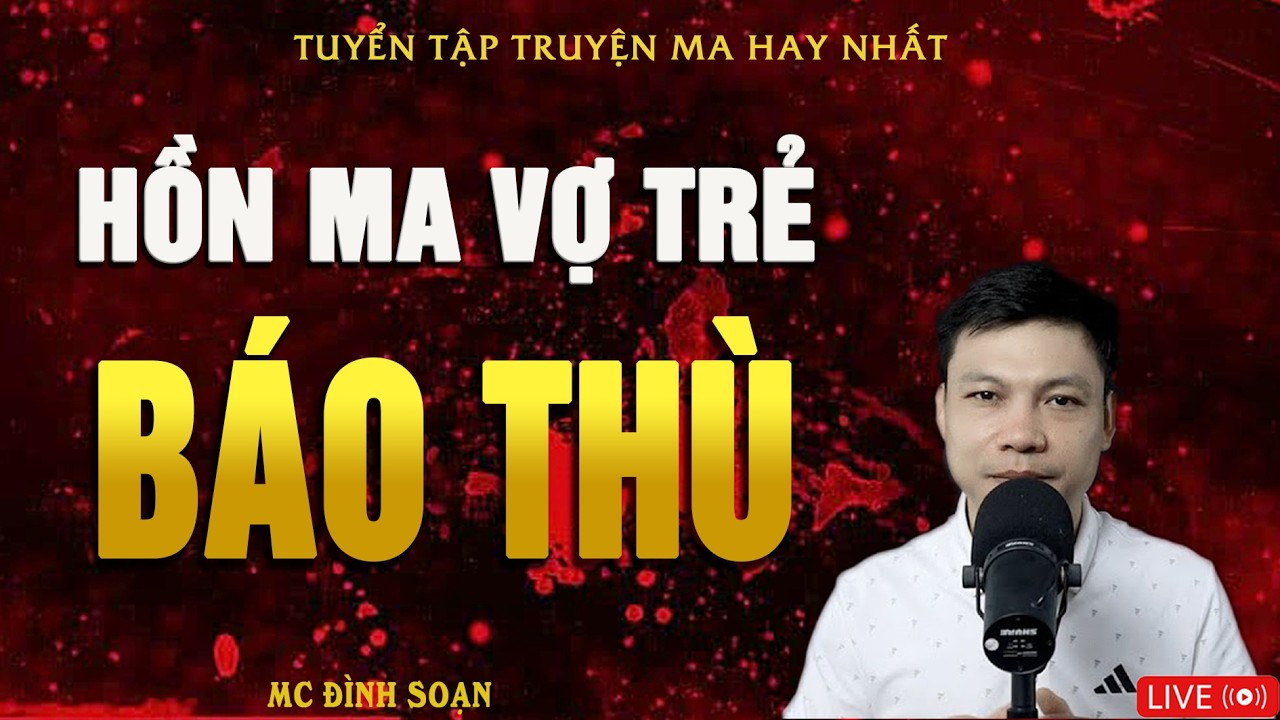 Truyện Ma: HỒN MA VỢ TRẺ B&Aacute;O TH&Ugrave; - Nh&acirc;n Quả B&aacute;o Ứng | Truyện Ma Đ&igrave;nh Soạn Mới 2026