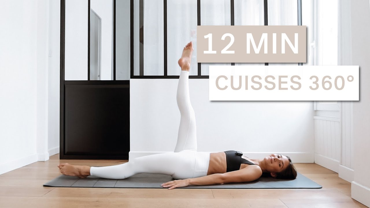 12 MIN CUISSES 360° - jambes fines et toniques