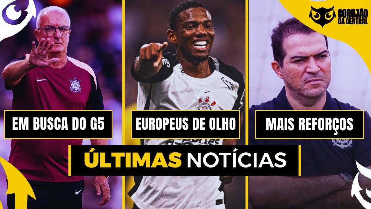 TIMÃO BUSCA POR MAIS 3 REFORÇOS | ATHLETICO X CORINTHIANS RUMO AO G5 | TEM PROPOSTAS POR ANDRE