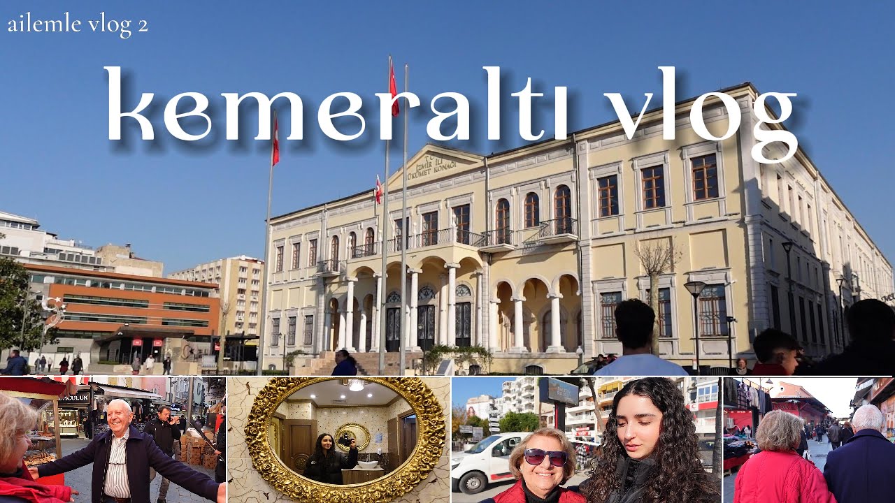 kemeraltı vlog | ailemle bir gün (2026) 🇹🇷