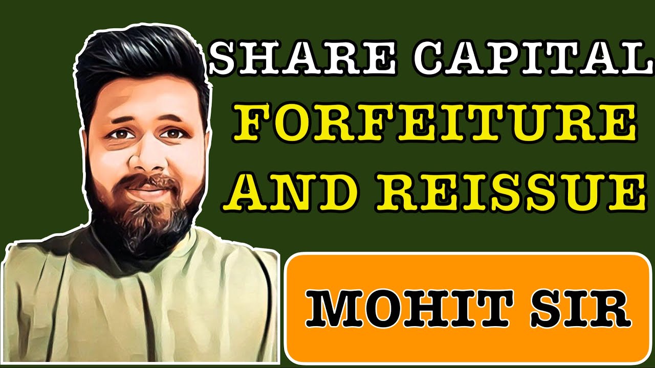 Share capital Forfeiture and reissue Class 12  | Company Accounts | Commerce |