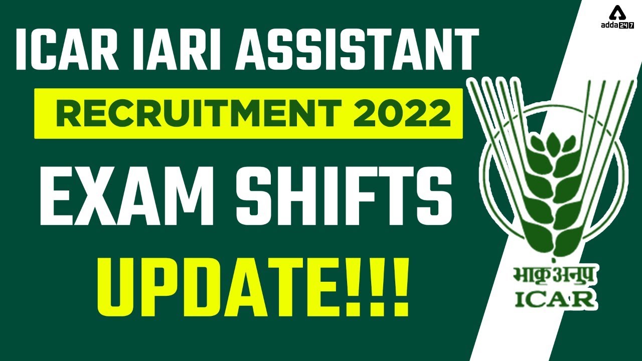 ICAR IARI Assistant Recruitment 2022 | Exam Shifts Update!!!