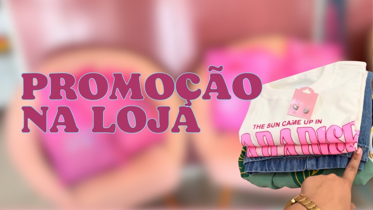 FIZ UMA SUPER PROMOÇÃO NA LOJA