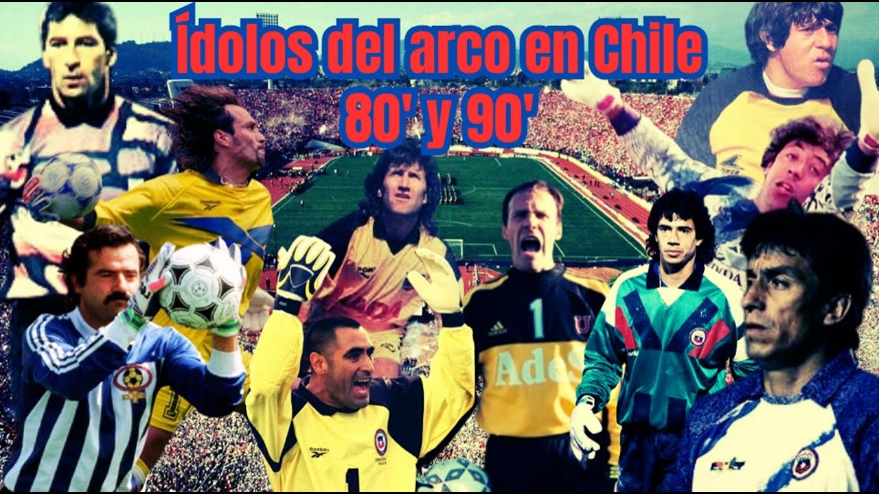 🧤 Ídolos del Arco Chileno | Años 80 y 90 | Wirth,  Cóndor Rojas, Superman Vargas, Morón y muchos más