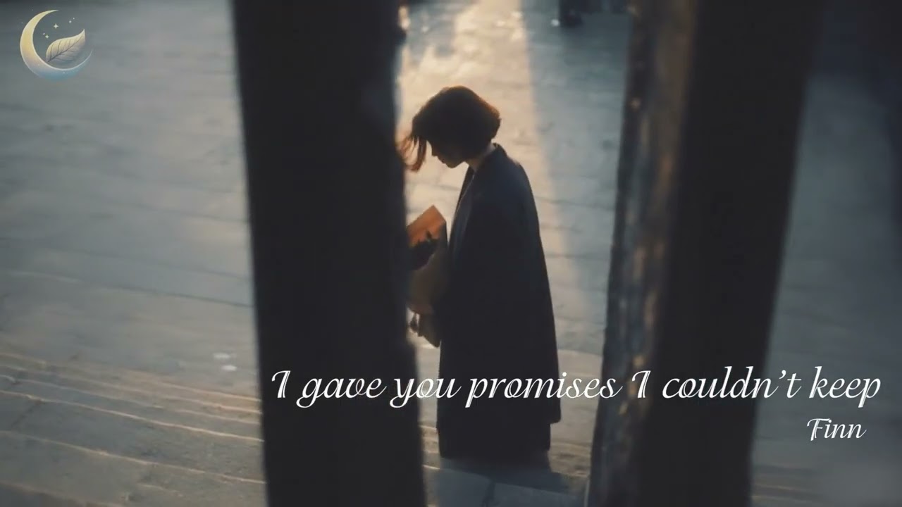 I gave you promises I couldn’t keep