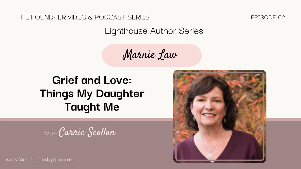 Grief and Love: Things My Daughter Taught Me with Marnie Law