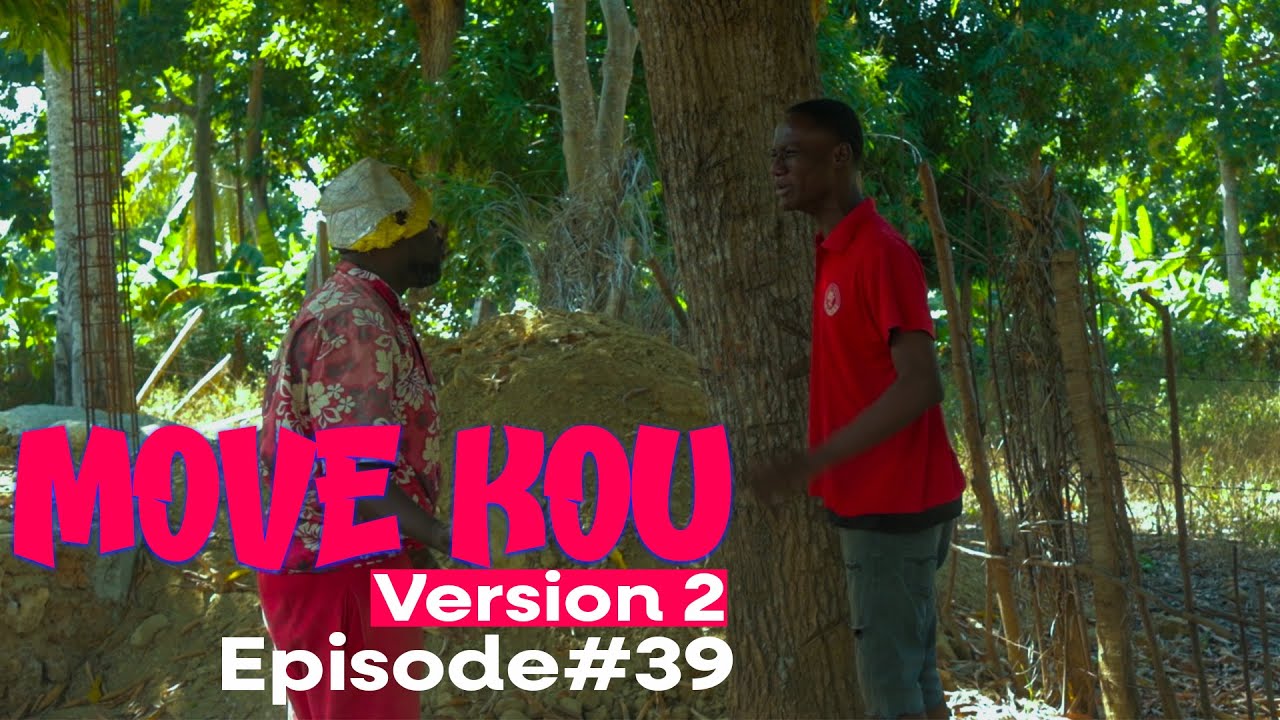 MOVE KOU Version 2 Episode #39•Dema-Ton Tine-Tibouksen-Zòbòt-Lala-Mia-Bouliki-Jan-Sylna-Banane-Paga