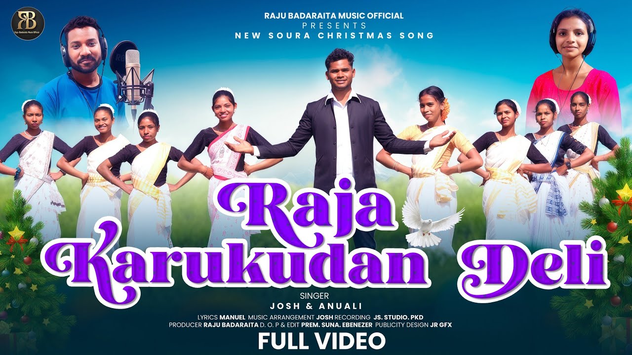 Raja Karukudan deli || saura Christian song || full video  || Singer.Josh & Anuali || RajuBadaraita 