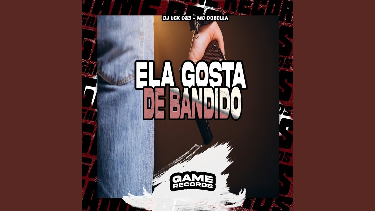 Ela Gosta de Bandido