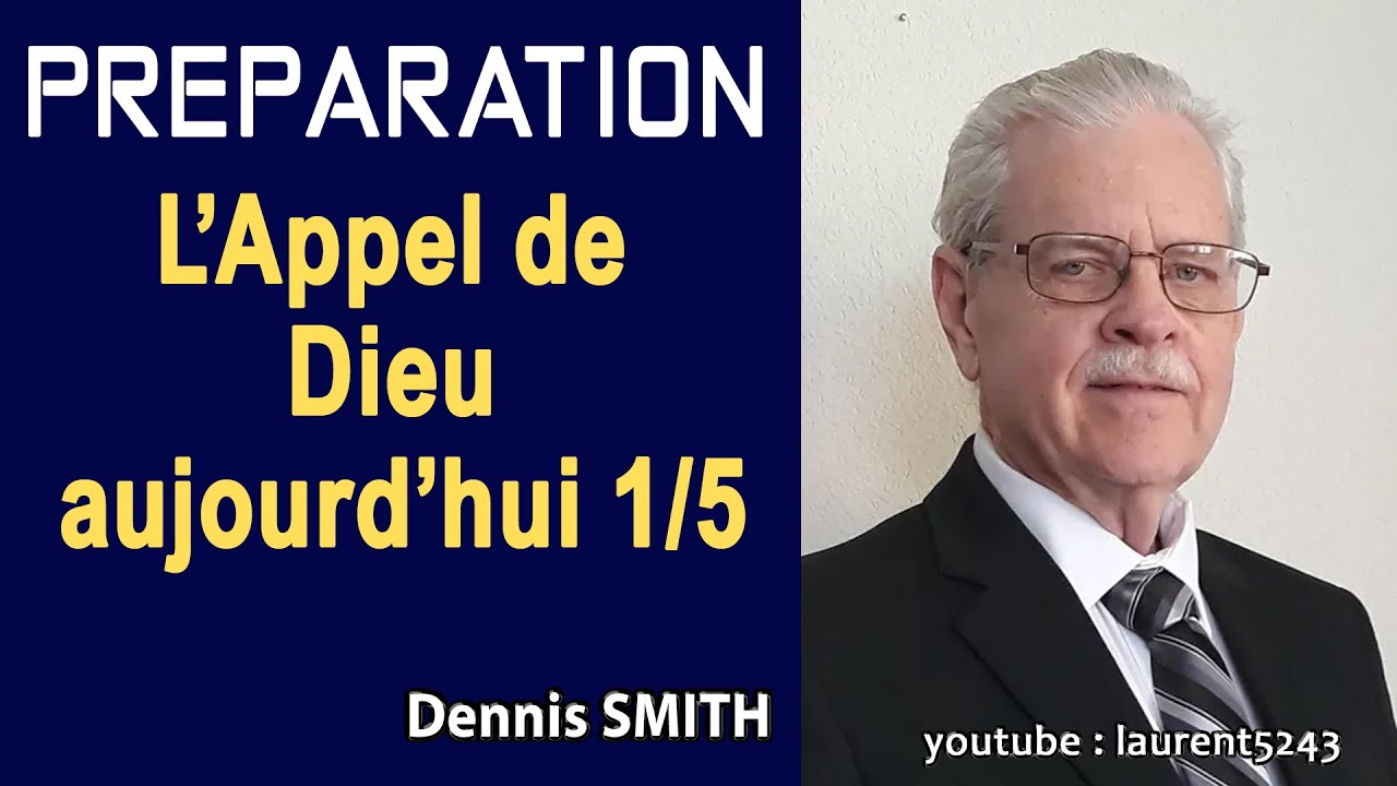Dennis Smith-L'appel de Dieu Aujourd'hui 1/5