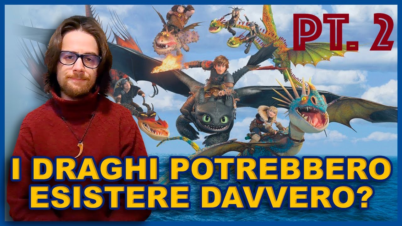 DRAGON TRAINER: potrebbero ESISTERE DAVVERO i DRAGHI? #2