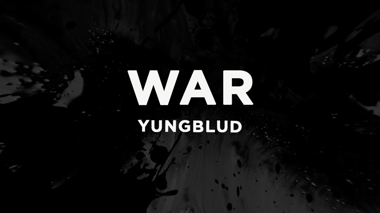YUNGBLUD - War (Lyrics)
