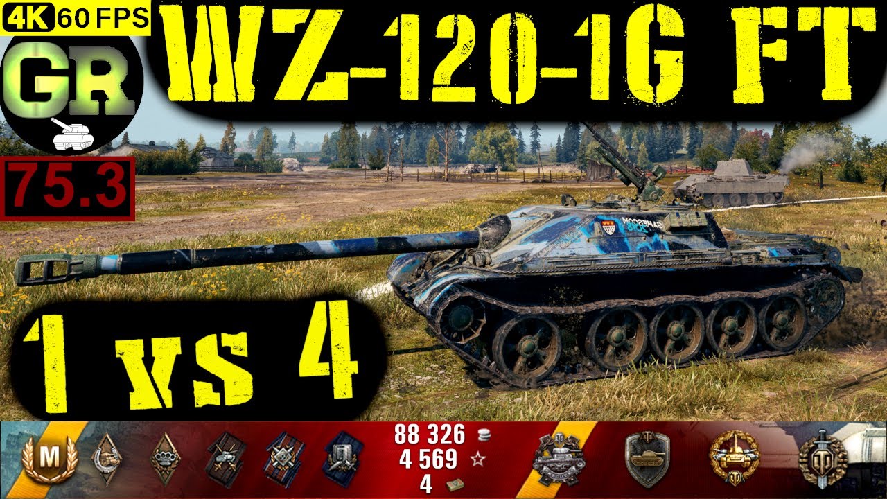 75_World of Tanks WZ-120-1G FT WoT Replay - 6 Kills 4.9K DMG(Patch 1.4.0)