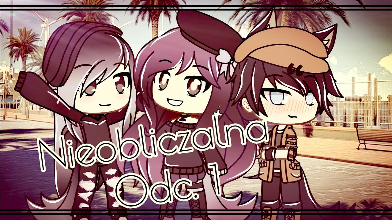 || Nieobliczalna || odc. 1 || Gacha Life ||