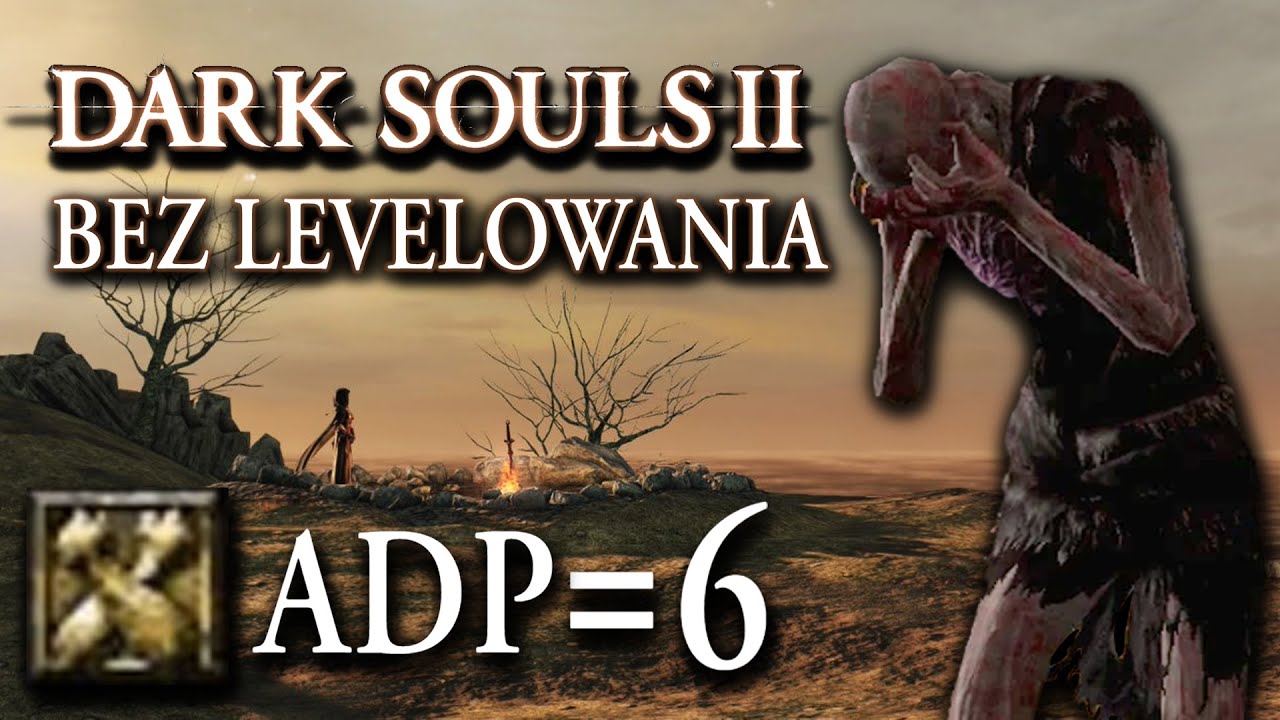 Dark Souls 2 na Poziomie Pierwszym!