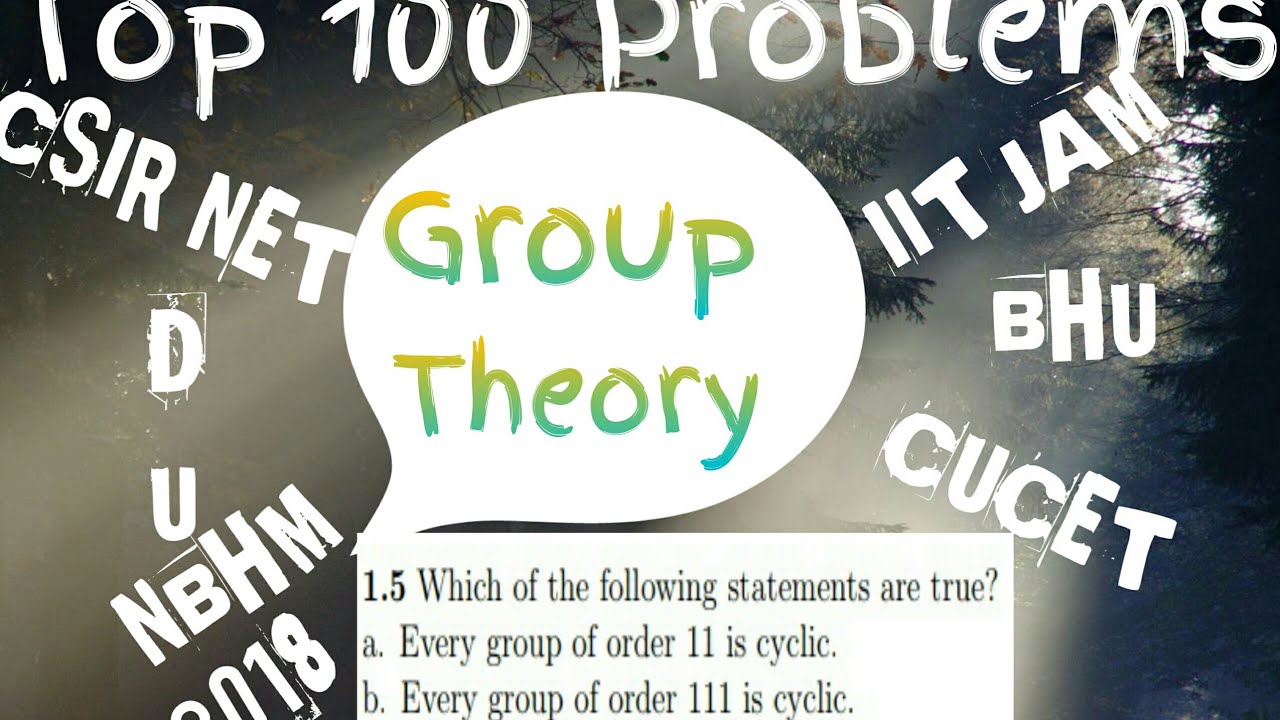 Top 100 Problems on Group Theory|(Csir Net|IIT Jam|Du|Bhu|Cucet)NBHM 2018,CSIR NET Group Theory
