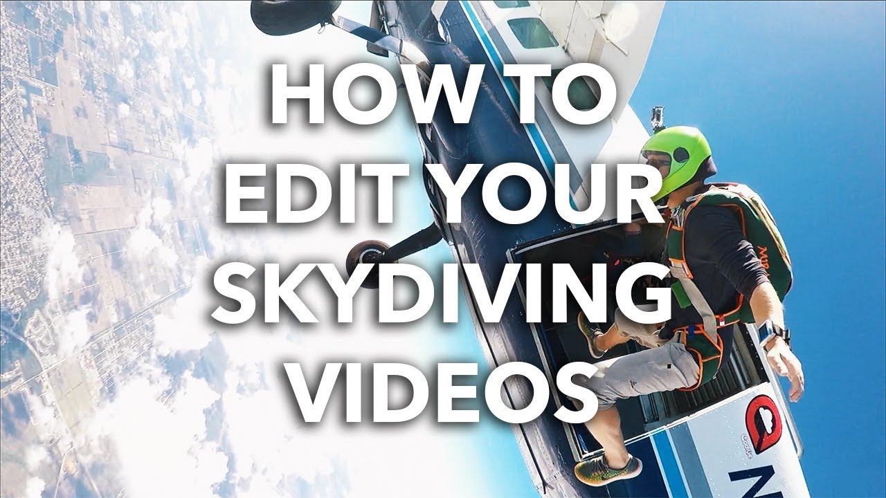 How to Edit your Skydiving Videos