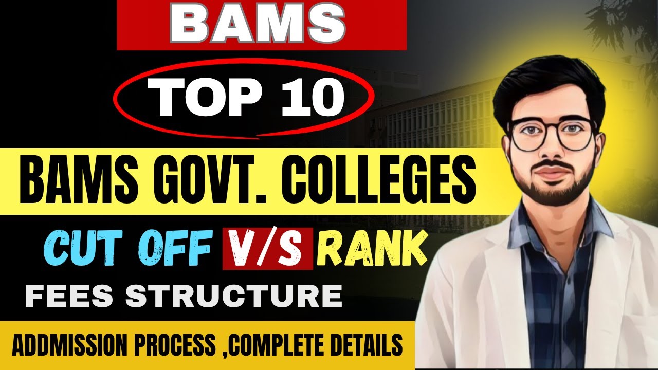 Top 10 BAMS Government Colleges | Cut-Off Marks & Rank | Fees Structure &  Ayush Counseling 2025